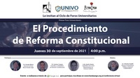 Instituciones académicas organizan el primer foro universitario  “El procedimiento de reforma constitucional”